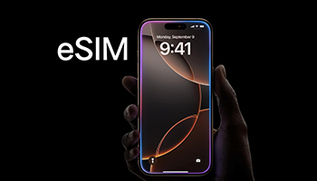 eSIM手机商用试验启动 苹果华为等加速布局